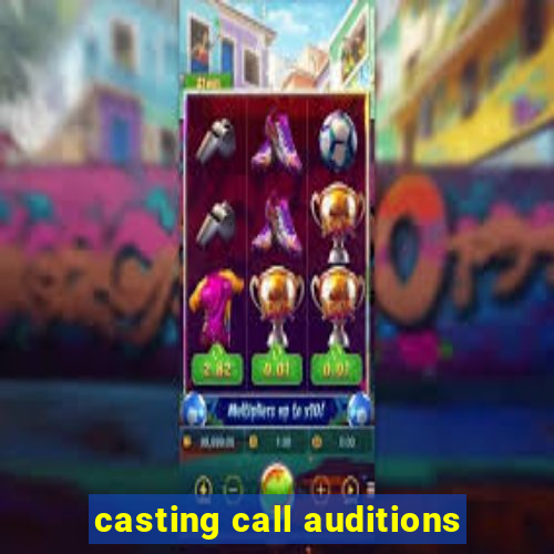 casting call auditions